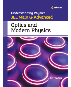 Understanding Physics JEE Main & Advanced OPTICS AND MODERN PHYSICS